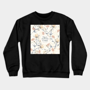 Feelings come and go like clouds in a windy sky. - Thich Nhat Hanh Crewneck Sweatshirt